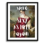 Retrato clásico de una mujer con un vestido rojo elegante, posando con una expresión coqueta en un paisaje natural. Sobre la imagen, la frase en tipografía moderna blanca dice: "Woke up sexy as hell again" (Me desperté muy sexy otra vez)